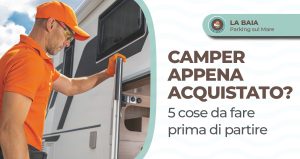 camper appena acquistato 5 cose da fare